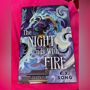 Fair loot: The Night Ends With Fire by K.X. Song - Hardcover